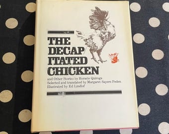 The Decapitated Chicken & Other Stories by Horacio Quiroga 1976 UT Press Hardcover