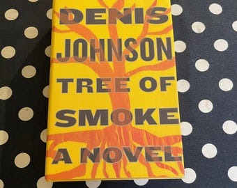 Tree of Smoke by Denis Johnson 2007 Hardcover First Edition 5th Printing