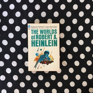 The Worlds of Robert A. Heinlein (vintage 1966 paperback edition)