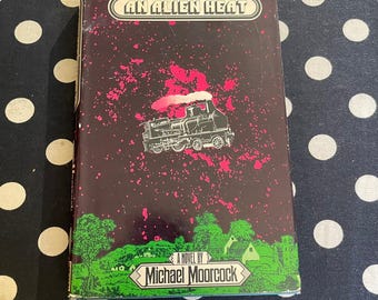 An Alien Heat by Michael Moorcock 1972 Hardcover