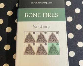 Fuegos de Huesos: Poemas nuevos y selectos de Mark Jarman (Edición de tapa dura firmada de 2011)