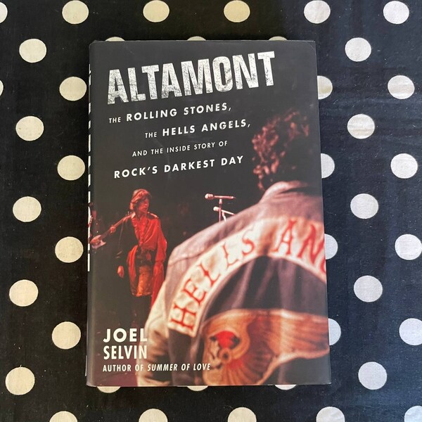 Altamont: The Rolling Stones, The Hells Angels, And The Inside Story Of Rock's Darkest Day main image 0