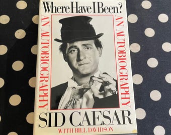 Where Have I Been? An Autobiography by Sid Caesar 1982 Hardcover 1st Edition