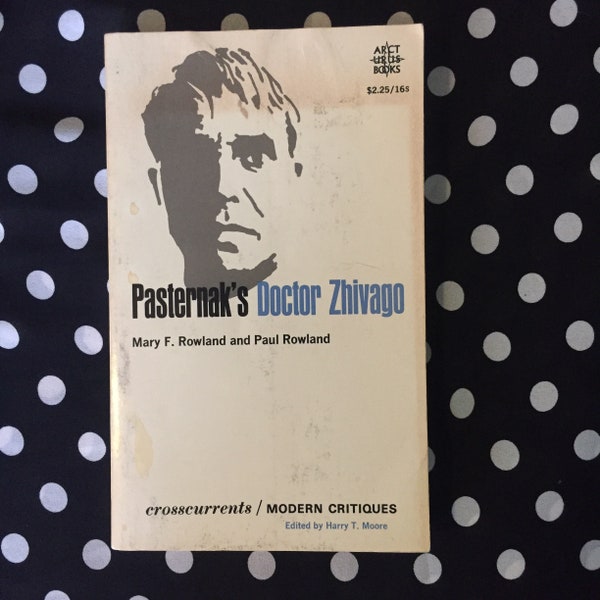 Pasternak’s Doctor Zhivago by Mary F. Rowland and Paul Rowland (CrossCurrents/Modern Critiques Series) - vintage 1968 softcover