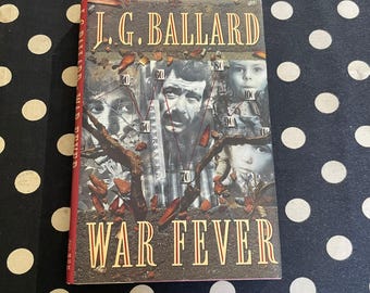 War Fever by J.G. Ballard 1991 Hardcover First US Edition