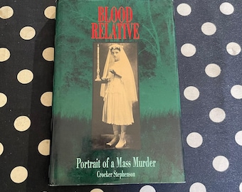 Blood Relative: Portrait of a Mass Murder by Crocker Stephenson 1993 OOP Hardcover 1st Edition
