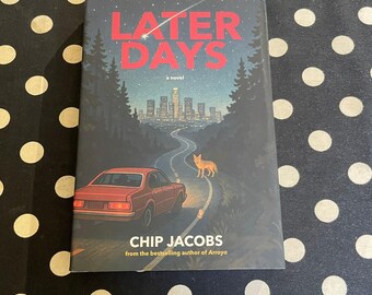 Later Days by Chip Jacobs 2015 Rare Bird Hardcover First Edition PASADENA