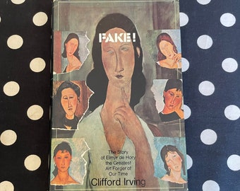 FAKE! The Story of Elmyr de Hory, the Greatest Art Forger of Our Time by Clifford Irving (1969 Hardcover Edition)