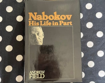 Nabokov: His Life in Part by Andrew Field (1977 hardcover edition)