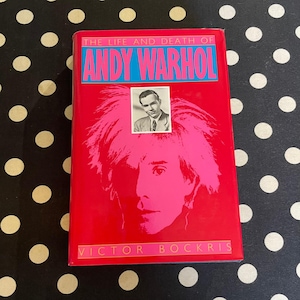 The Life and Death of Andy Warhol by Victor Bockris (1989 Hardcover First Edition)