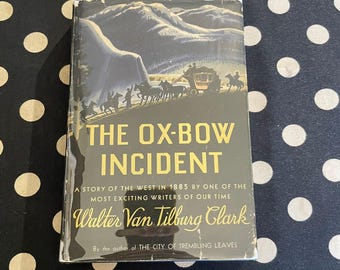 The Ox-Bow Incident by Walter Van Tilburg Clark 1945 Hardcover 2nd Printing in Mylar