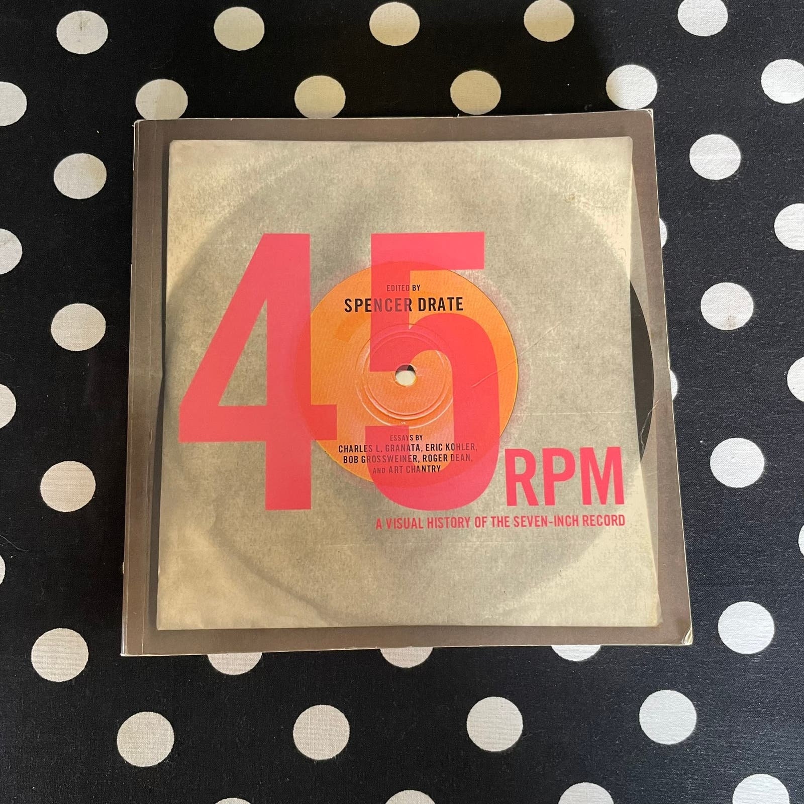 45 RPM: A Visual History of the Seven-inch Record by Spencer Drate 