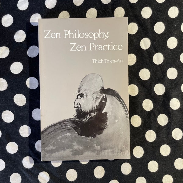 Zen Philosophy, Zen Practice by Thich Thien-An (1975 softcover edition)