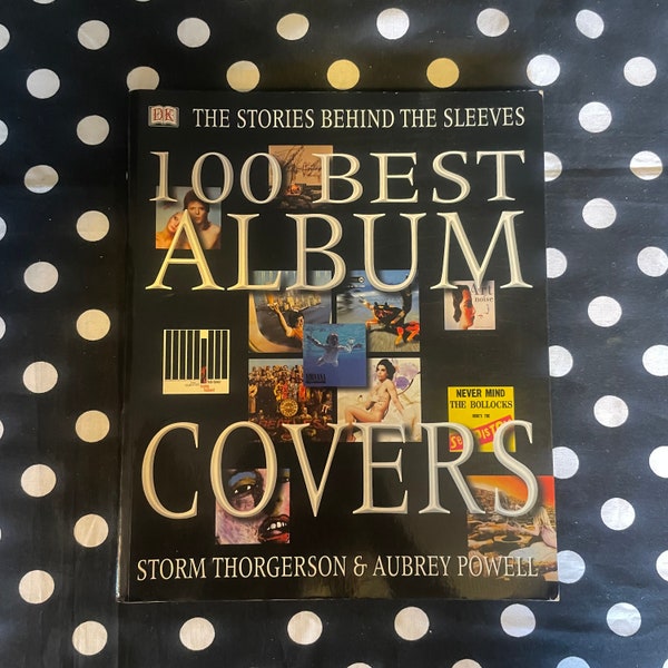 100 Best Album Covers: The Stories Behind the Sleeves by Storm Thorgerson and Aubrey Powell (1999 softcover edition)