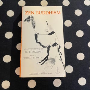 Zen Buddhism: Selected Writings of D. T. Suzuki (1956 Anchor Paperback Edition)