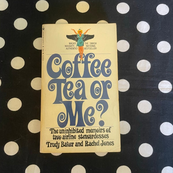 Coffee Tea or Me? by Trudy Baker and Rachel Jones (1968 paperback edition)