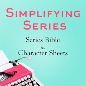 May include: A pink typewriter with a white sheet of paper in it. The typewriter is on a light blue background. The text "Simplifying Series" is in pink letters above the typewriter. The text "Series Bible & Character Sheets" is in black letters below the typewriter.