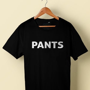 Shirt That Says Pants Shirt That Says Pants