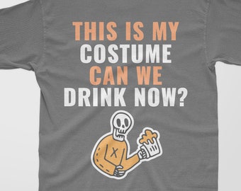 This Is My Costume Can We Drink Now // Halloween Shirt // Halloween Costume //  Shirt // Men's Halloween Shirt //