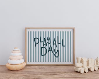 Play All Day: Kids Playroom Nursery Art Printable (Digital Download)