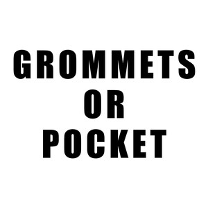 Grommets or Pocket