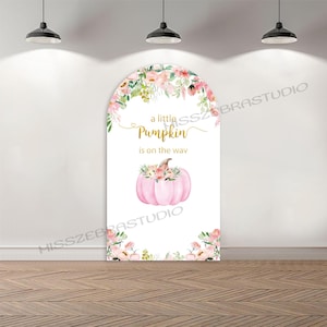 Custom Double-Sided Arch Cover Personalized A Little Pumpkin On The Way Baby Shower Photography Custom Pumpkin Birthday Party Backdrop