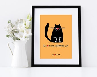 Lurve My Adopted Cat (c) Print