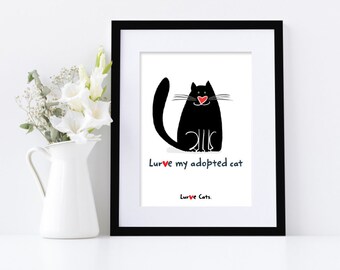 Lurve My Adopted Cat (w) Print