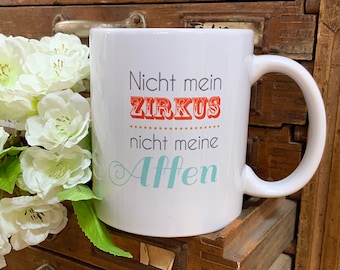 Keramik Becher Tasse Cup „Nicht mein Zirkus“