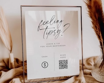 Tip Your Bartender Sign Template, QR code sign, Scan to pay, Venmo, Feeling Tipsy, Tip Jar Sign, Modern Minimalist Wedding 8x10 5x7 - BAS01