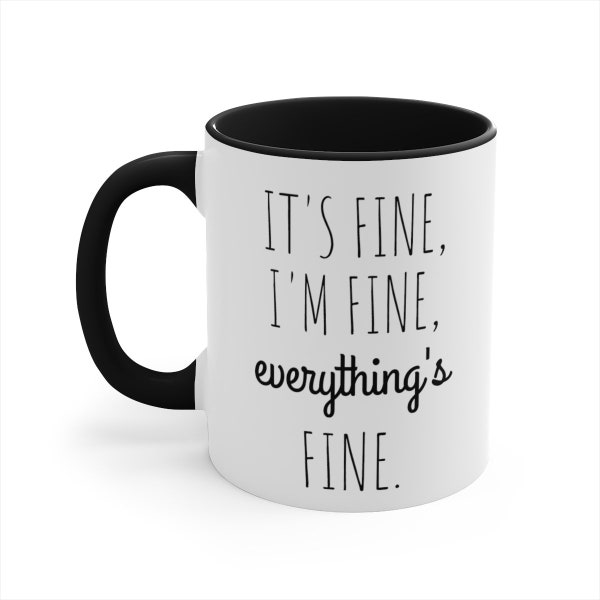 It's Fine I'm Fine Everything's Fine Funny Office Coffee Mug, 11oz