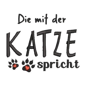 May include: Black and white graphic with the text "Die mit der KATZE spricht" and two paw prints with red hearts.