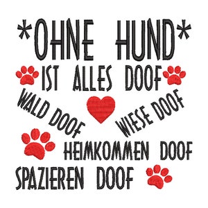 Embroidery file Without dog is all doof 2 sizes 13x18 and 20x20 frame machine embroidery text saying dog