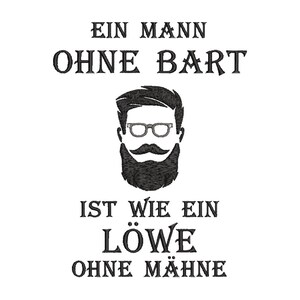 Puede incluir: Diseño gráfico en blanco y negro con la cara de un hombre y el texto "EIN MANN OHNE BART IST WIE EIN LÖWE OHNE MÄHNE".