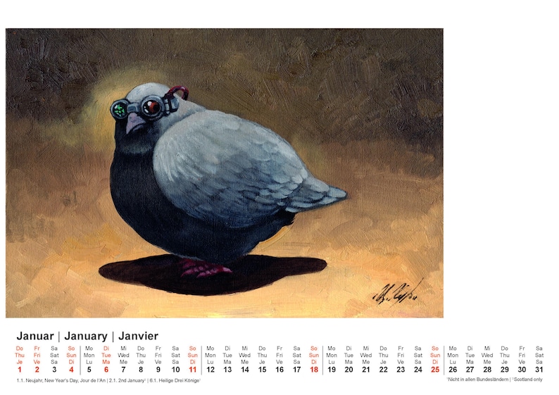 May include: An artistic painting of a pigeon wearing steampunk goggles. The bird is depicted in shades of gray and black, with a calendar at the bottom. The calendar is labeled "January" in English, German, and French.