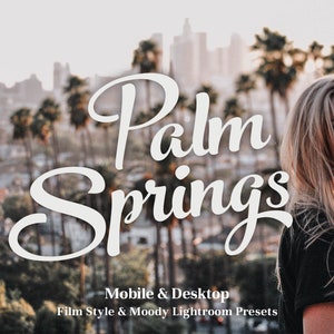 May include: A white text graphic on a blurred background of palm trees and a city skyline. The text reads "Palm Springs" in a stylized font. Below the text is the phrase "Mobile & Desktop Film Style & Moody Lightroom Presets".