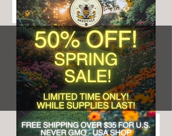 GET READY FOR Spring Sale! 50% Off No need to purchase this listing. If you do, in addition to your seed order, we will send free seeds. :)