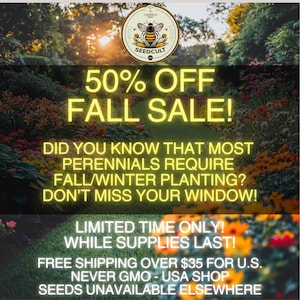 May include: A promotional graphic featuring a circular logo with a bee illustration and the text SEEDCULT. The image displays yellow text stating 50% OFF FALL SALE, DID YOU KNOW THAT MOST PERENNIALS REQUIRE FALL/WINTER PLANTING? DON'T MISS YOUR WINDOW!