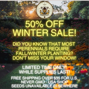 GET READY FOR Spring Sale! 50% Off No need to purchase this listing. If you do, in addition to your seed order, we will send free seeds. :)