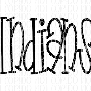 May include: Black and white graphic text that reads "Indians" in a stylized font.