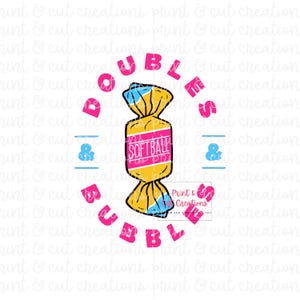 May include: A pink and blue graphic design with the text "Doubles & Bubbles" in a circle around a cartoon candy with the text "Softball" on it.