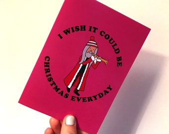 Wizzard Christmas Card - I Wish It Could Be Christmas Everyday (A6)