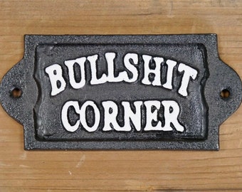 Bulls*** Corner Sign