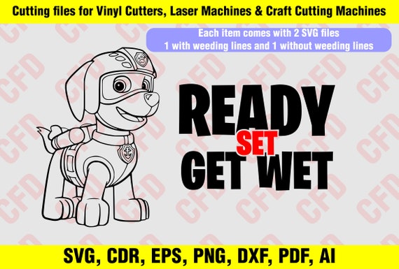 Zuma And Ready Set Get Wet Phrase Svg With Weeding Lines Cdr Etsy
