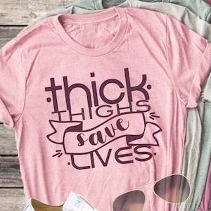 Thick Thighs Save Lives - Digital Download