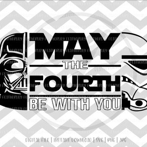 May the Fourth Be With You | Force | Pun | Cute | SVG | PNG | JPG | Digital Download | Instant Download