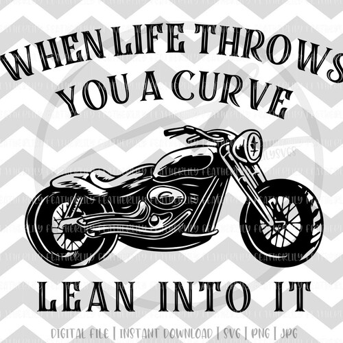 When Life Throws You a Curve Lean Into It Biker Motorbike Etsy