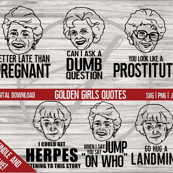 Golden Girls | Quotes | Bundle | 11 Images | Funny | Blanche | Rose | Dorothy | Sophia | SVG | PNG | Digital Download
