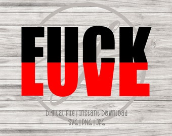Fuck Love Svg Etsy