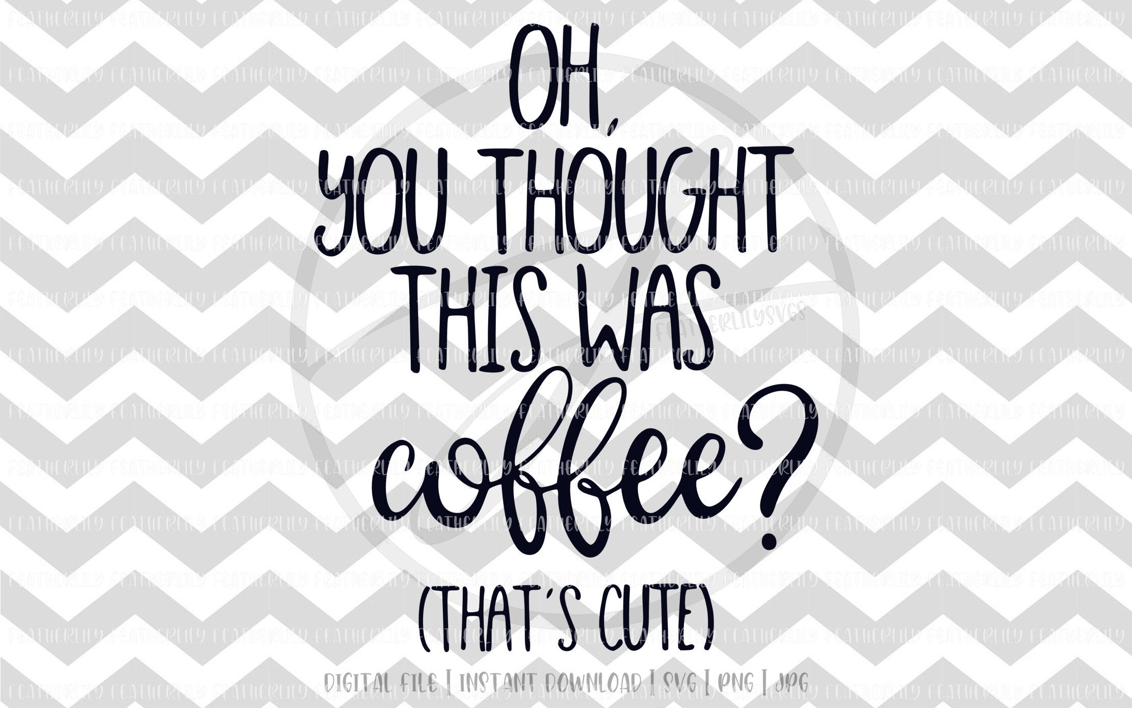 Coffee Funny Mug Tumbler Cute Digital Download Etsy